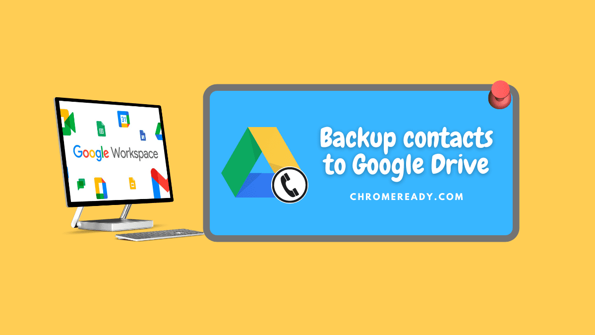 how-to-backup-contacts-to-google-drive-chrome-ready