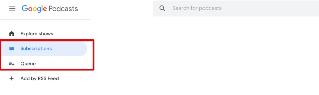 "Subscriptions" and "Queue" in Google Podcasts