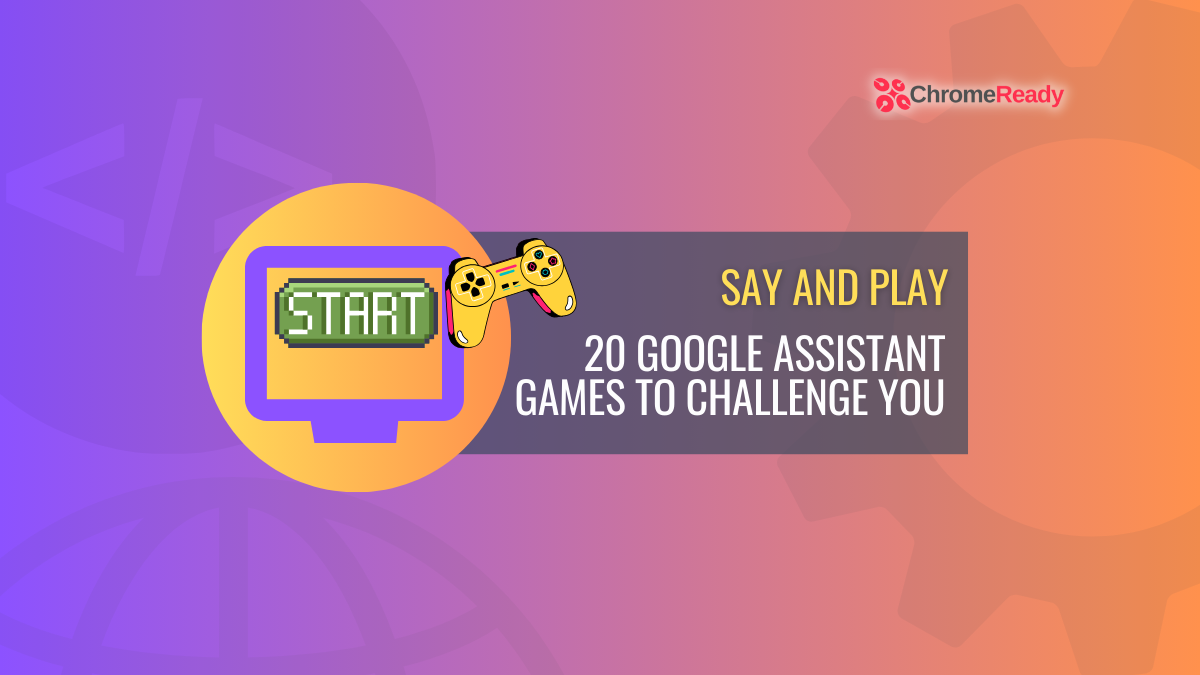 Want To Kill Some Time? Try These Games On Google Assistant